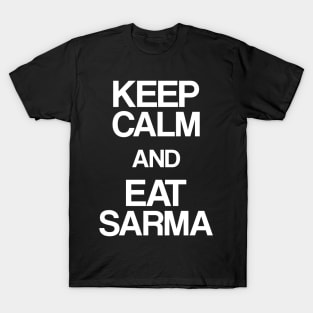 keep calm and eat sarma T-Shirt